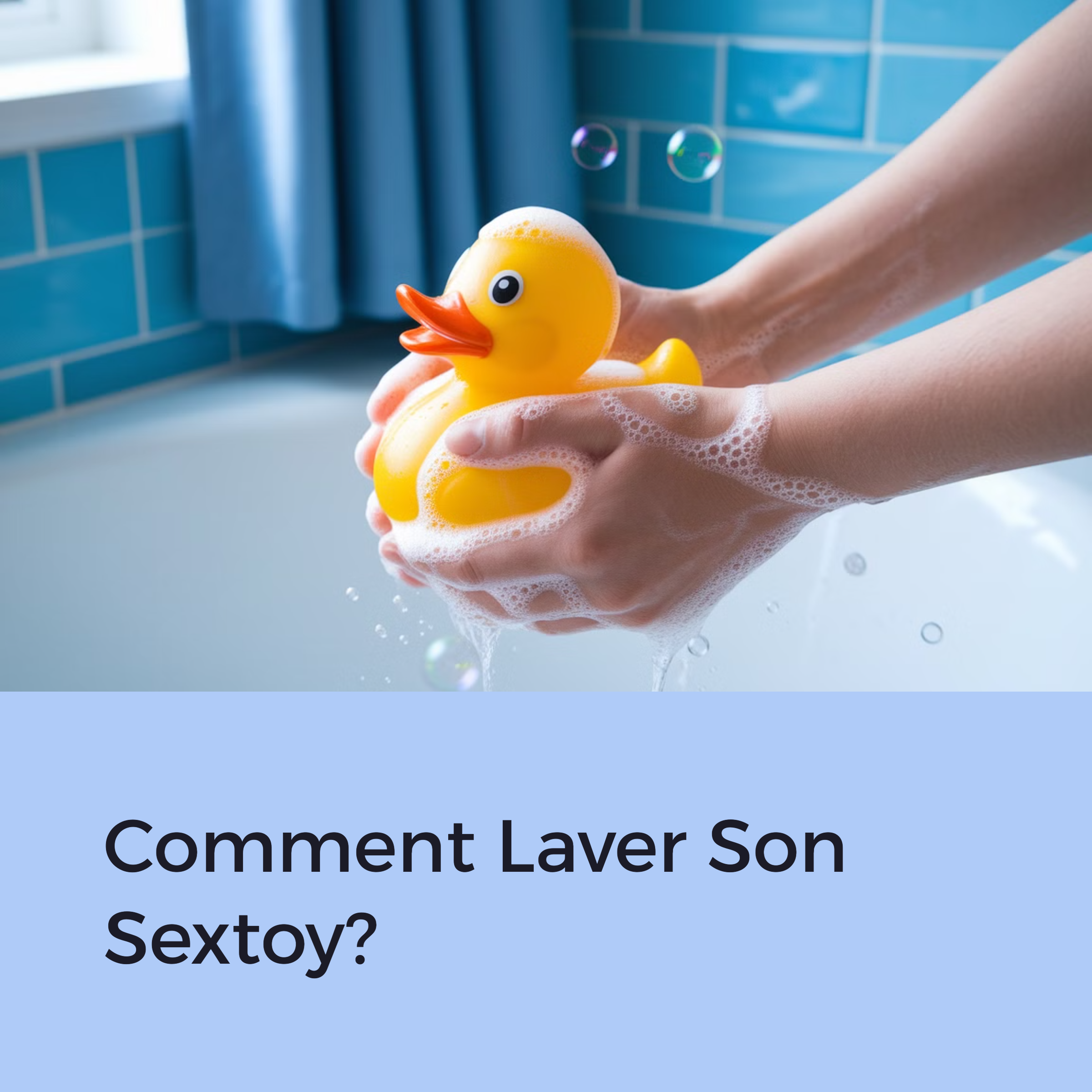 Comment Laver Son Sextoy?